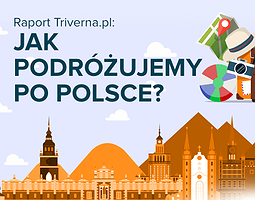 Jak podróżujemy po Polsce? Raport